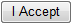 I Accept